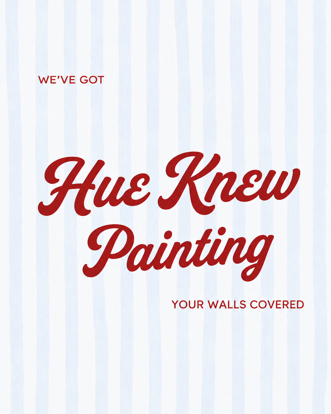 HUE KNEW PAINTING — We’ve got your walls covered
